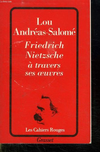 Friedrich Nietzsche à travers ses oeuvres