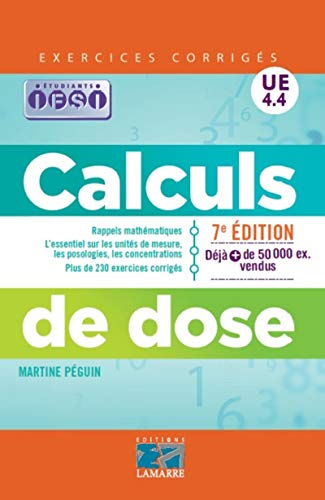 Calculs de dose : rappels mathématiques, l'essentiel sur les unités de mesure, les posologies, les c