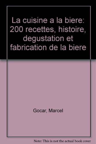 La Cuisine à la bière : histoire, dégustation et fabrication de la bière