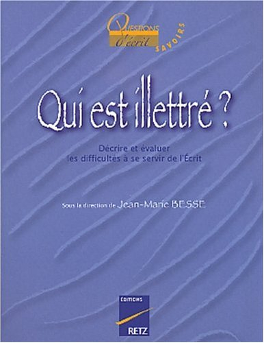 Qui est illettré ? : décrire et évaluer les difficultés à se servir de l'écrit