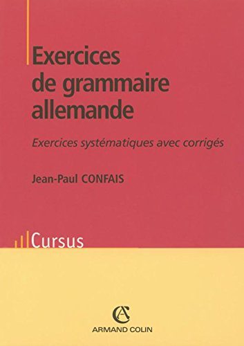 Exercices de grammaire allemande : exercices systématiques avec corrigés - Jean-Paul Confais