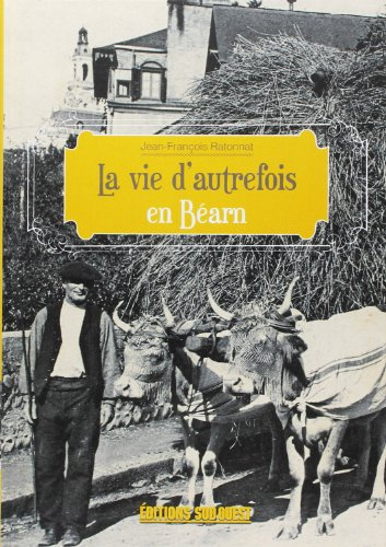 La vie d'autrefois dans le Béarn
