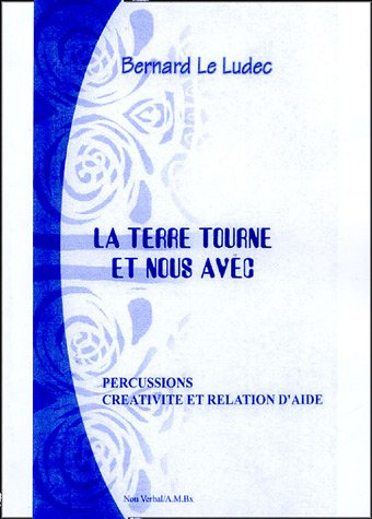 La Terre tourne et nous avec... : percussions, créativité et relation d'aide