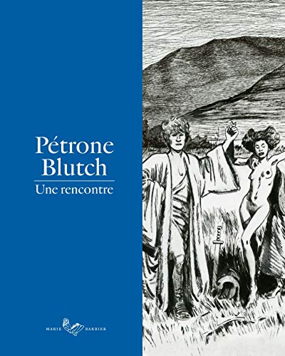 Pétrone-Blutch : une rencontre