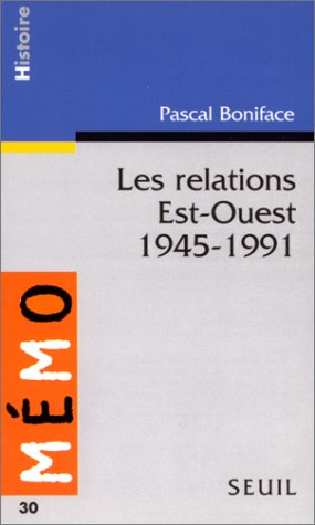Les relations Est-Ouest, 1945-1991