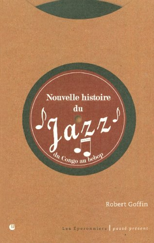 Nouvelle histoire du jazz : du Congo au bebop