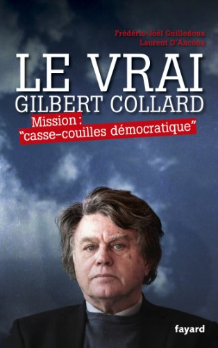 Le vrai Gilbert Collard : mission casse-couilles démocratique
