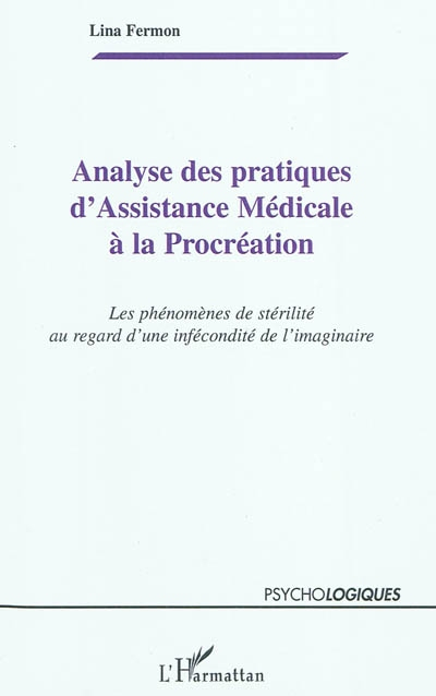 Analyse des pratiques d'assistance médicale à la procréation : les phénomènes de stérilité au regard