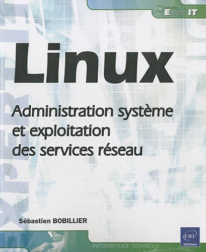 Linux : administration système et exploitation des services réseau