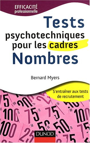 Tests psychotechniques pour les cadres : s'entraîner aux tests de recrutement. Nombres