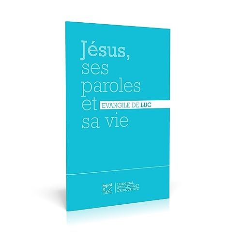 Jésus, ses paroles et sa vie: Évangile de Luc Segond 21