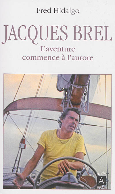 Jacques Brel : l'aventure commence à l'aurore