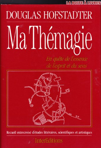 Ma thémagie : en quête de l'essence de l'esprit et du sens