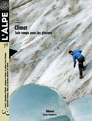 Alpe (L'), n° 78. Climat : sale temps pour les glaciers !