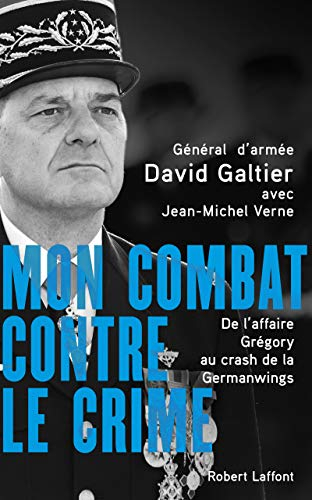 Mon combat contre le crime : de l'affaire Grégory au crash de la Germanwings