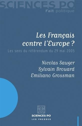 Les Français contre l'Europe ? : les sens du référendum du 29 mai 2005