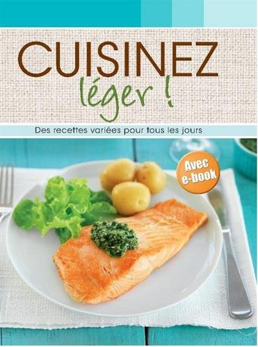 Cuisinez léger ! : des recettes variées pour tous les jours