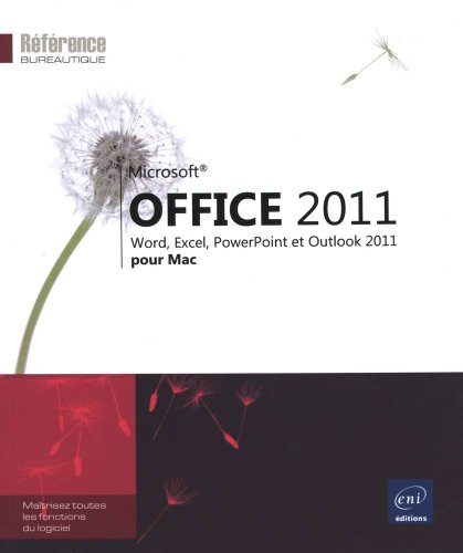 Microsoft Office 2011 : Word, Excel, PowerPoint et Outlook 2011 : pour Mac