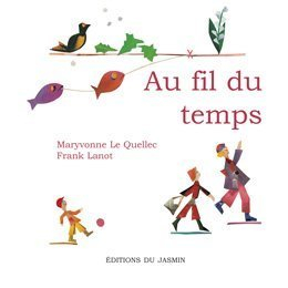 Au fil du temps... : de janvier à décembre...