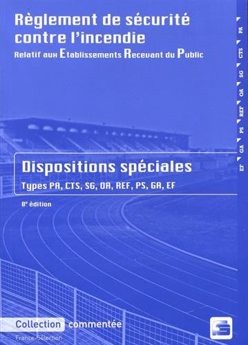 Règlement de sécurité contre l'incendie relatif aux établissements recevant du public: Dispositions 