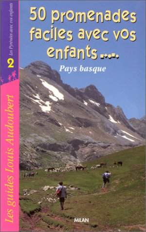 50 promenades faciles avec vos enfants dans le Pays Basque