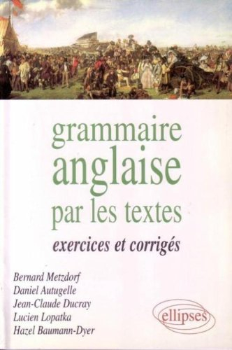 La grammaire anglaise par les textes : exercices et corrigés