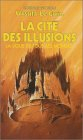 La ligue de tous les mondes. Vol. 3. La cité des illusions