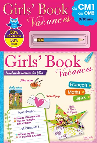 Girl's book vacances, du CM1 au CM2, 9-10 ans : le cahier de vacances des filles : 50 % révisons, 50