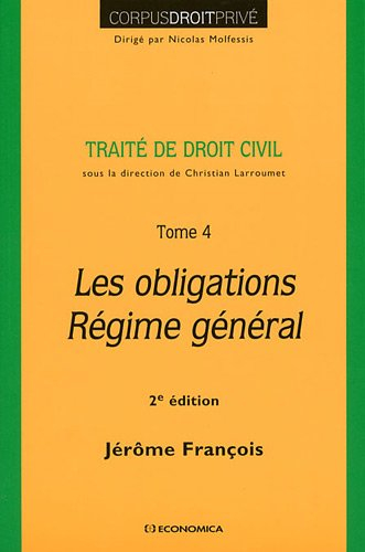Traité de droit civil. Vol. 4. Les obligations, régime général