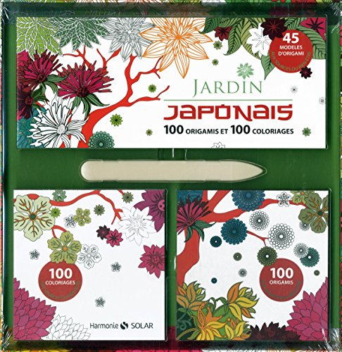 Jardin japonais : 45 modèles d'origami, 100 origamis, 100 coloriages : aux sources du bien-être