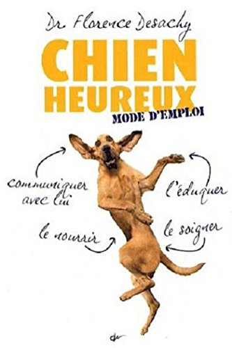 Chien heureux : mode d'emploi