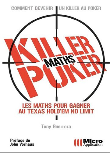 Killer Poker maths : les maths pour gagner au Texas Hold'em no limit