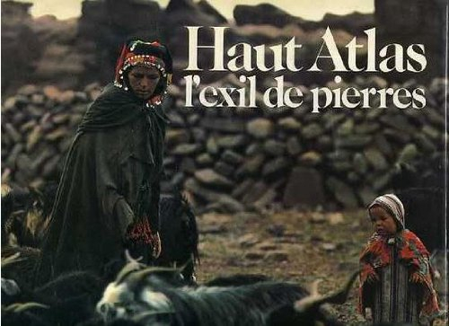 Haut-Atlas, l'exil des pierres