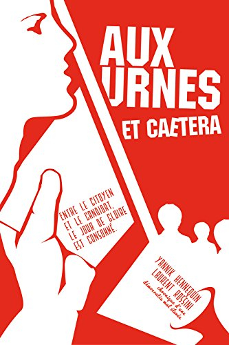 aux urnes et caetera