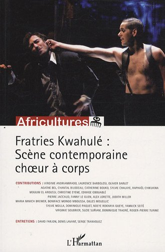africultures, n,77-78 : fratries kwahulé : scène contemporaine choeur à corps