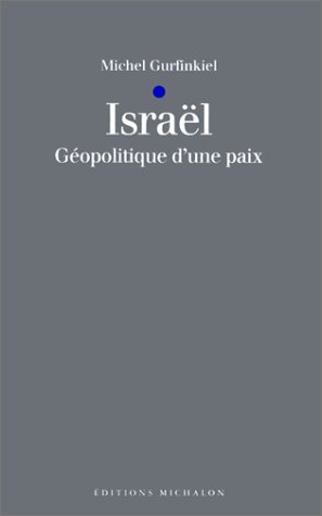 Israël, la géopolitique d'une paix