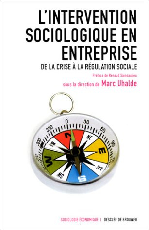 L'intervention sociologique en entreprise : de la crise à la régulation sociale