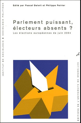 Parlement puissant, électeurs absents ? : les élections européennes de juin 2004