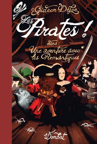 Les pirates ! dans une aventure avec les romantiques ou Prométhée contre l'abominable champignon