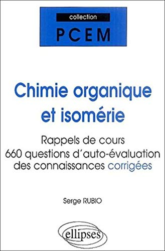 Chimie organique et isomérie : rappels de cours, réponses aux questions des étudiants, auto-évaluati