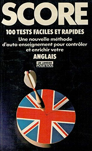 Score : 100 tests pour contrôler et améliorer votre anglais