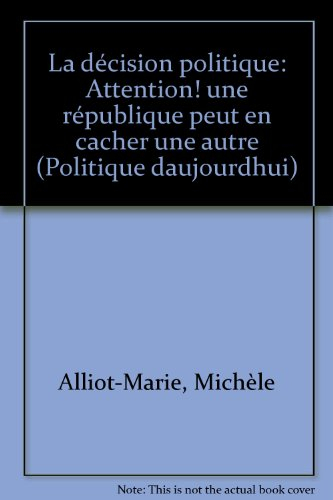 La Décision politique : attention une république peut en cacher une autre