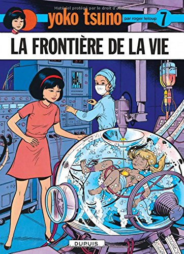 Yoko Tsuno. Vol. 7. La frontière de la vie