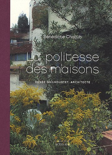 La politesse des maisons : Renée Gailhoustet, architecte