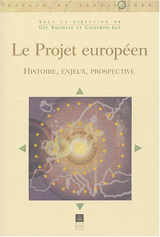 Le projet européen : histoire, enjeux, prospective