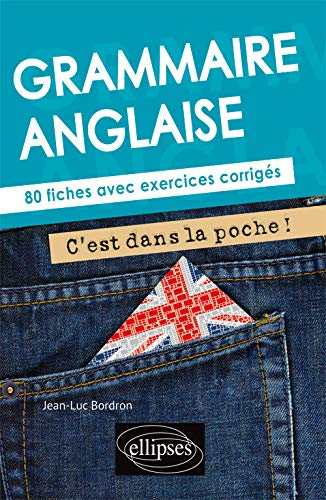 Grammaire anglaise : 80 fiches avec exercices corrigés