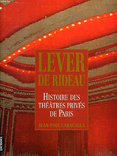 Lever de rideau : histoire des théâtres privés de Paris
