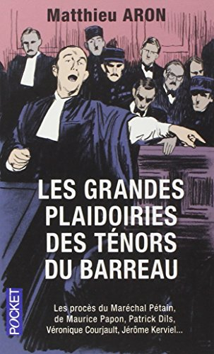 Les grandes plaidoiries des ténors du barreau : quand les mots peuvent tout changer