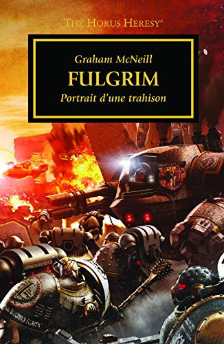 The Horus heresy. Vol. 5. Fulgrim : portrait d'une trahison