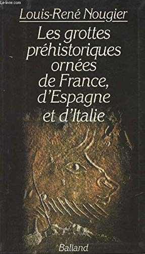 Les Grottes préhistoriques ornées de France, d'Espagne et d'Italie